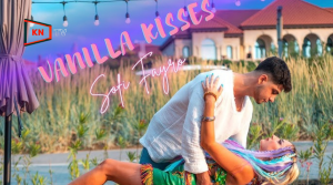 VANILLA KISSES – CLIP
